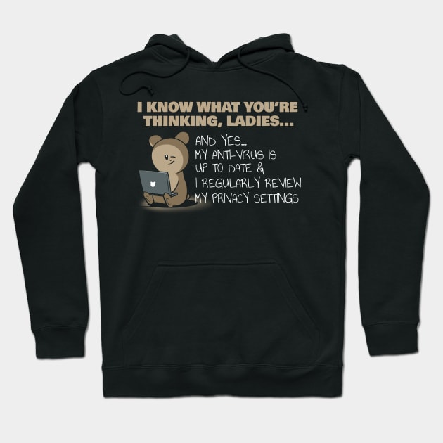 Yes Ladies, My Antivirus is Up To Date Hoodie by NerdShizzle